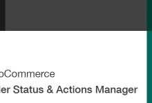 Photo of [Download-S1] WooCommerce Order Status & Actions Manager v2.4.6